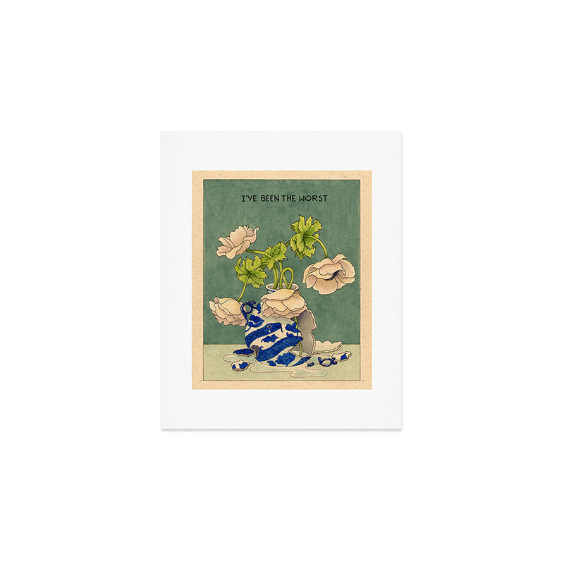 I've Been the Worst Art Print Gallery Image 1