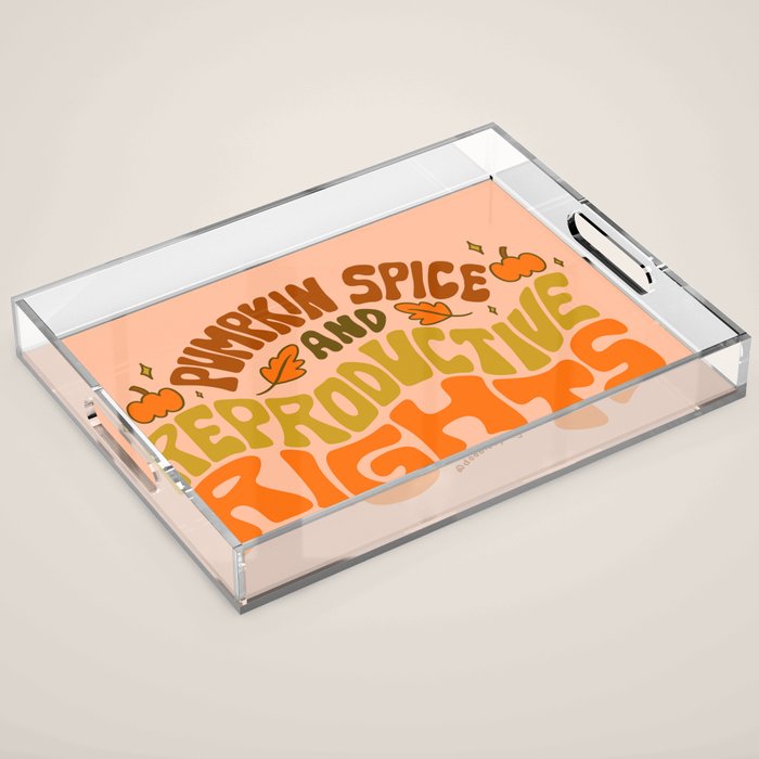 Pumpkin Spice and Reproductive Rights Acrylic Tray Gallery Image 1