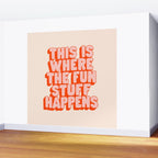 This is Where the Fun Stuff Happens typography print in peach and red Wall Mural Gallery Image 2