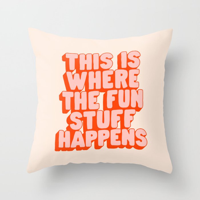 This is Where the Fun Stuff Happens typography print in peach and red Throw Pillow Gallery Image 6