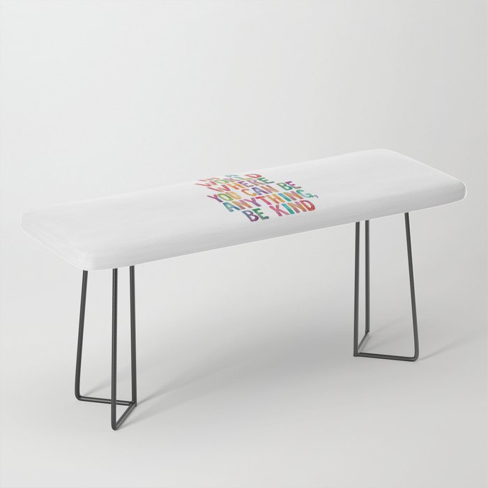 In a World Where You Can Be Anything Be Kind Bench Gallery Image 1