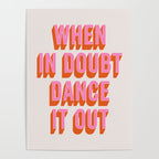 When In Doubt Dance It Out (Pink Orange) Poster Gallery Image 4