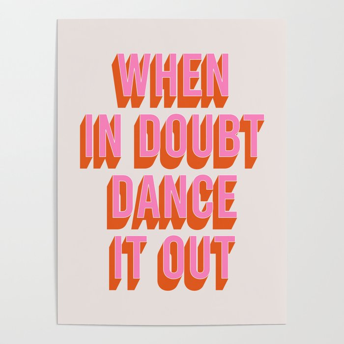 When In Doubt Dance It Out (Pink Orange) Poster Gallery Image 1