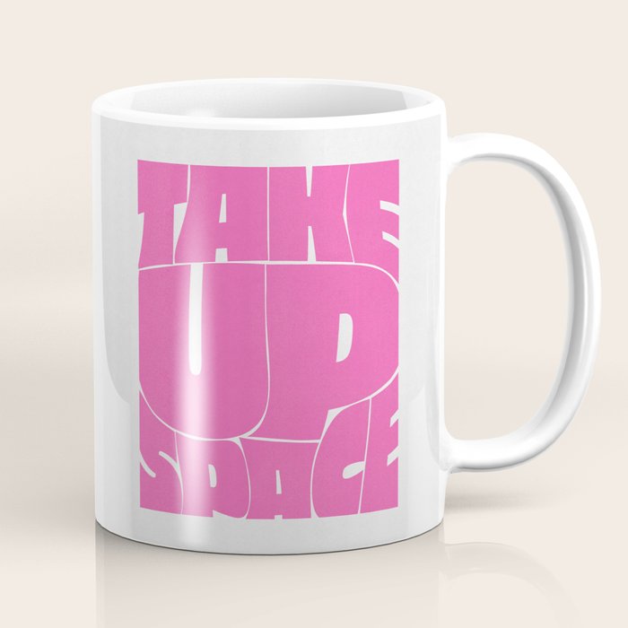 Take Up Space Coffee Mug Gallery Image 1