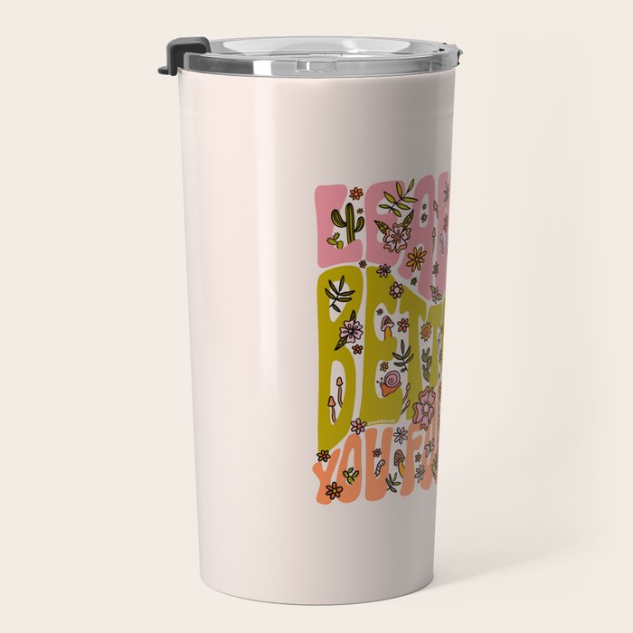 Leave It Better Than You Found It Travel Mug Gallery Image 3