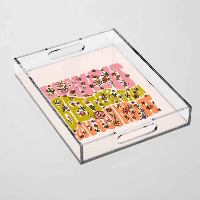 Leave It Better Than You Found It Acrylic Tray Gallery Image 1
