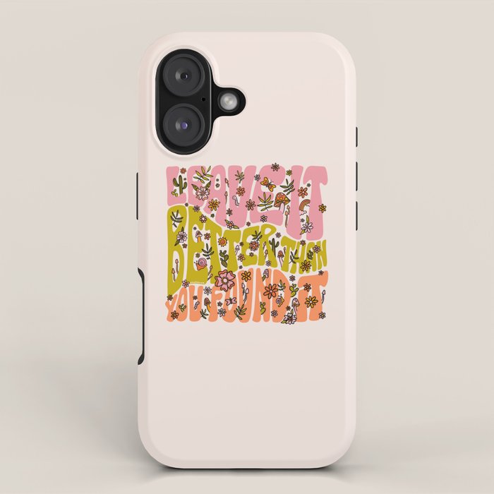 Leave It Better Than You Found It iPhone Case Gallery Image 1