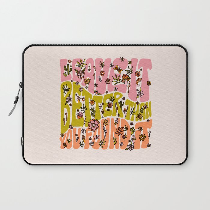 Leave It Better Than You Found It Laptop Sleeve Gallery Image 1