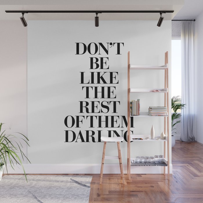 Don't Be Like the Rest of them Darling black-white typography poster black and white wall home decor Wall Mural Gallery Image 1