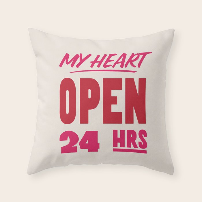 My Heart Open 24 Hours Throw Pillow Gallery Image 1