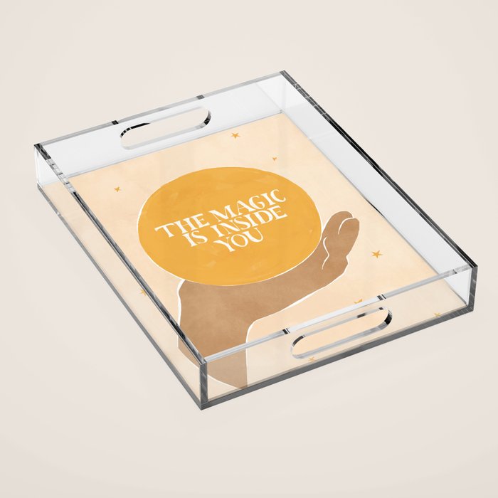 The Magic Is Inside You Acrylic Tray Gallery Image 1