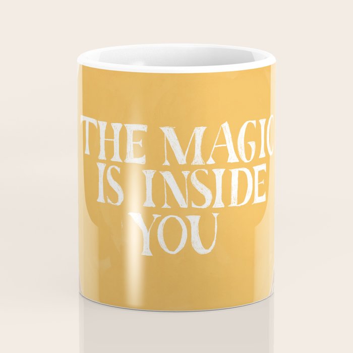 The Magic Is Inside You Coffee Mug Gallery Image 4