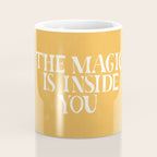 The Magic Is Inside You Coffee Mug Gallery Image 4
