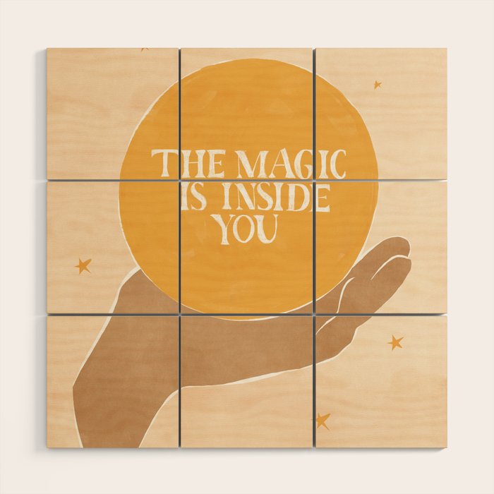 The Magic Is Inside You Wood Wall Art Gallery Image 1