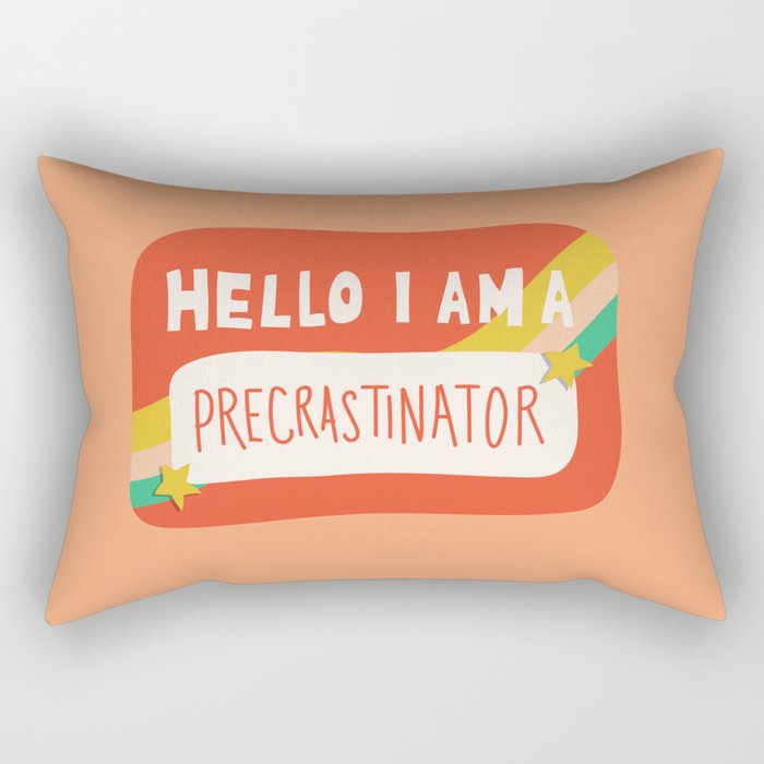 Hello I am a Precrastinator Rectangular Pillow Gallery Image 1