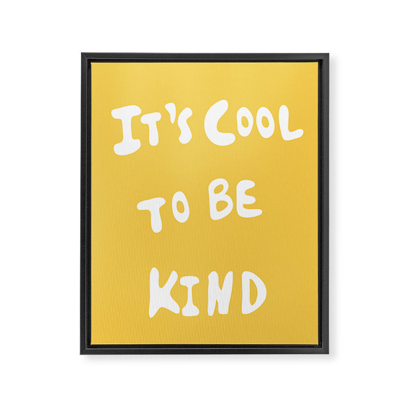 It's Cool to Be Kind Framed Canvas Print Gallery Image 3