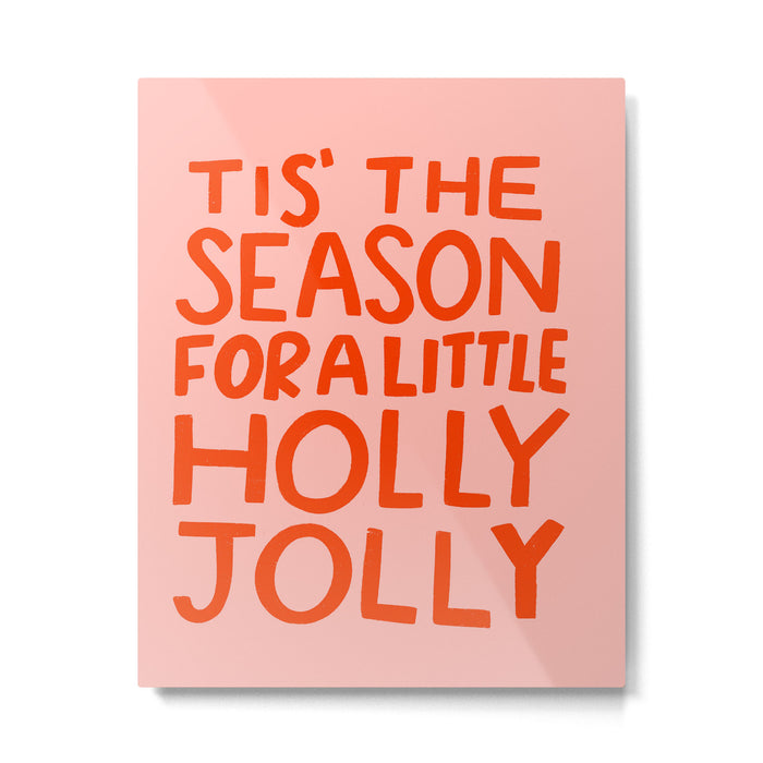 Tis The Season For A Little Holly Jolly Metal Print Gallery Image 1