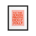 Tis The Season For A Little Holly Jolly Framed Art Print Gallery Image 5