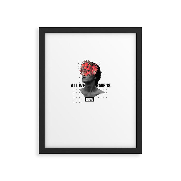 All We Have Is Now Framed Art Print Gallery Image 1