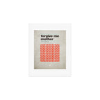 Forgive Me Mother Art Print Gallery Image 1