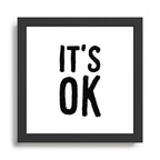 IT'S OK Framed Art Print Gallery Image 1