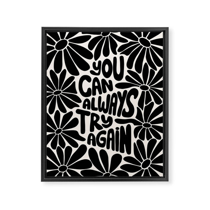 B&W Retro Floral Lettering - You can always try again Framed Canvas Print Gallery Image 1