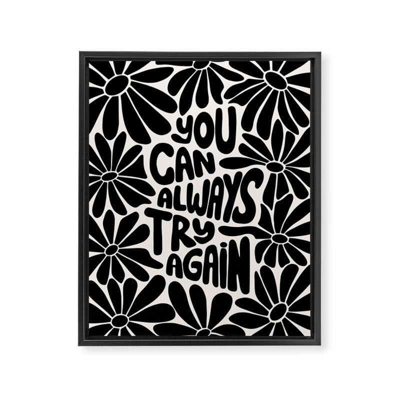 B&W Retro Floral Lettering - You can always try again Framed Canvas Print Gallery Image 6