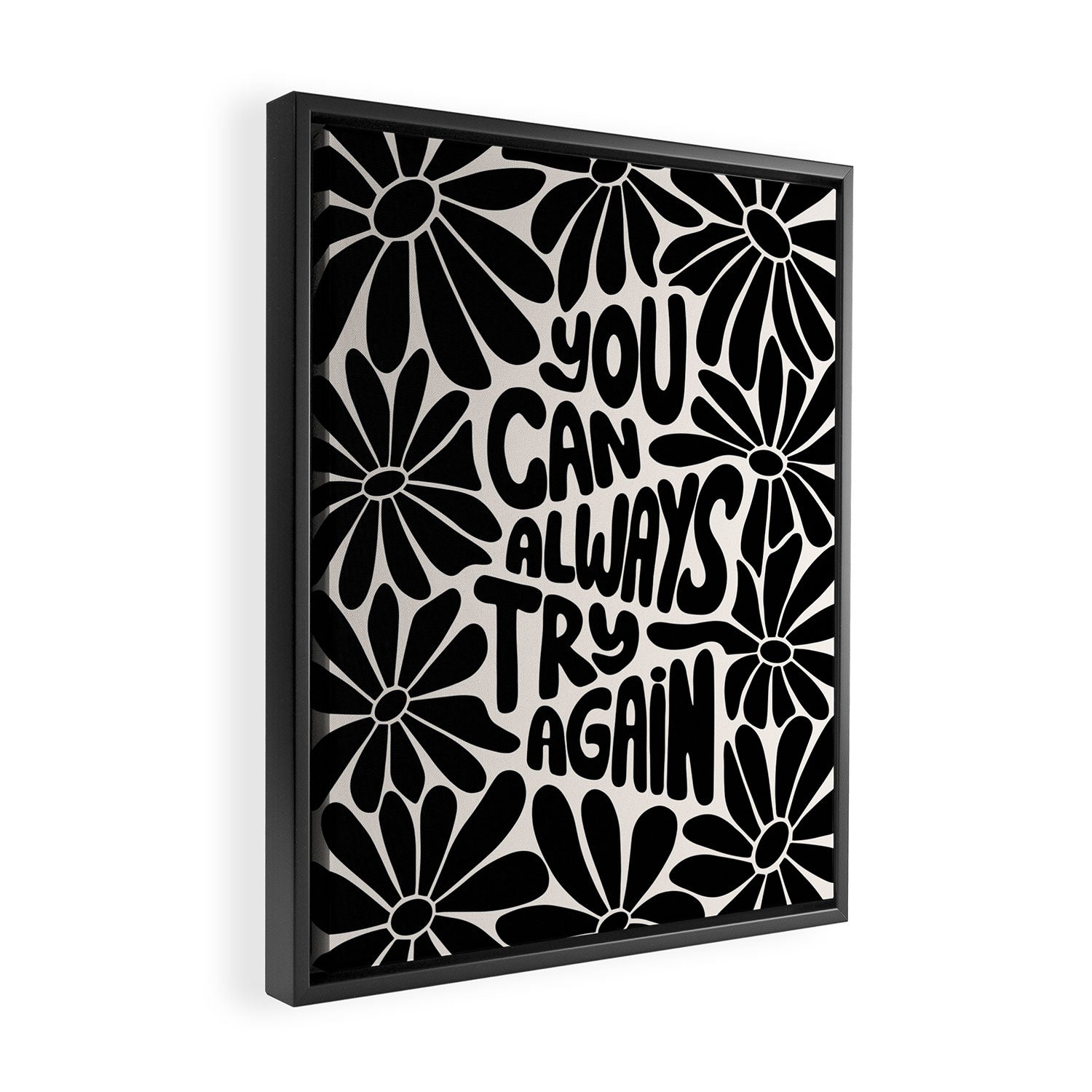 B&W Retro Floral Lettering - You can always try again Framed Canvas Print Gallery Image 2