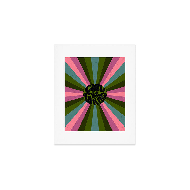 Cool to be Kind  Art Print Gallery Image 1