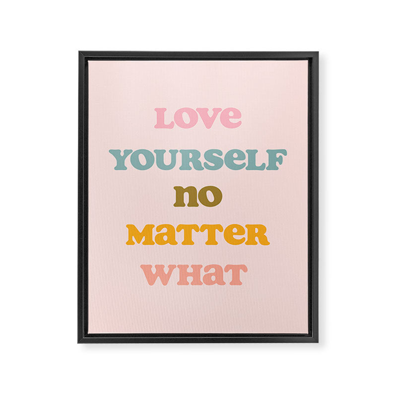 Love Yourself Art Print Framed Canvas Print Gallery Image 6