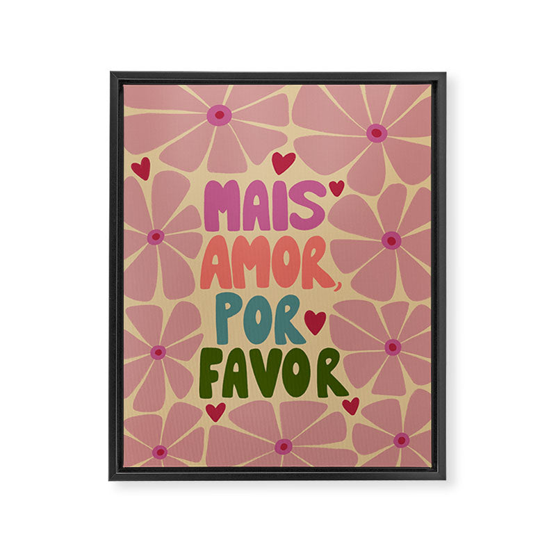 Mais amor, por favor! Framed Canvas Print Gallery Image 6