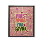 Mais amor, por favor! Framed Canvas Print Gallery Image 6