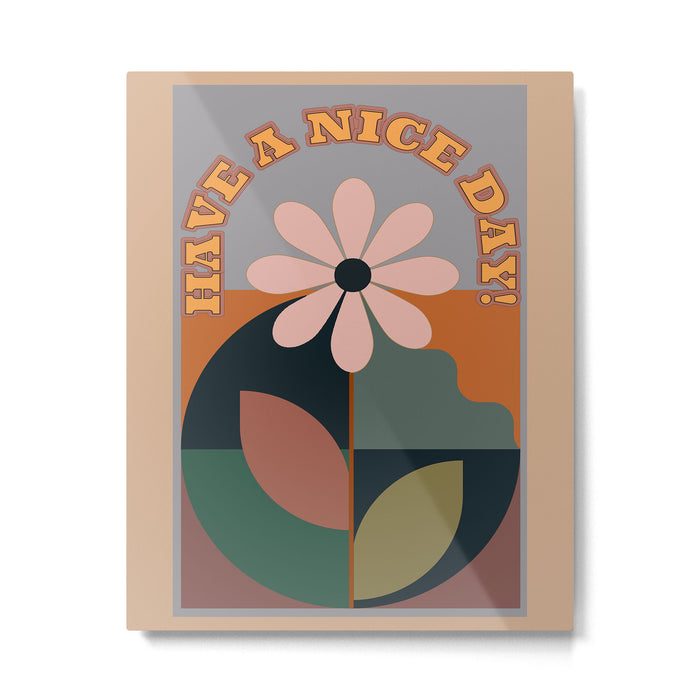 Have A Nice Day 8 Metal Print Gallery Image 1