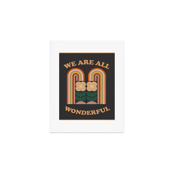 We Are All Wonderful  Art Print Gallery Image 1