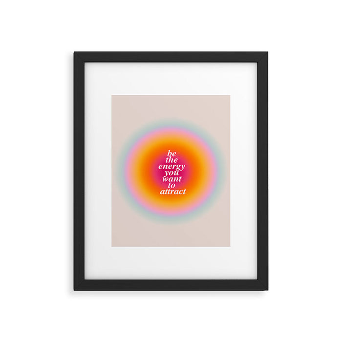 Be The Energy You Want To Attract  Framed Art Print Gallery Image 1