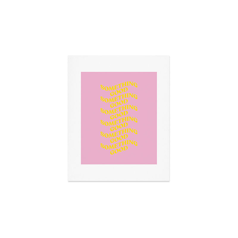 Something Good Art Print Gallery Image 1
