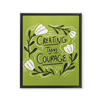 Creating Takes Courage Framed Canvas Print Gallery Image 8