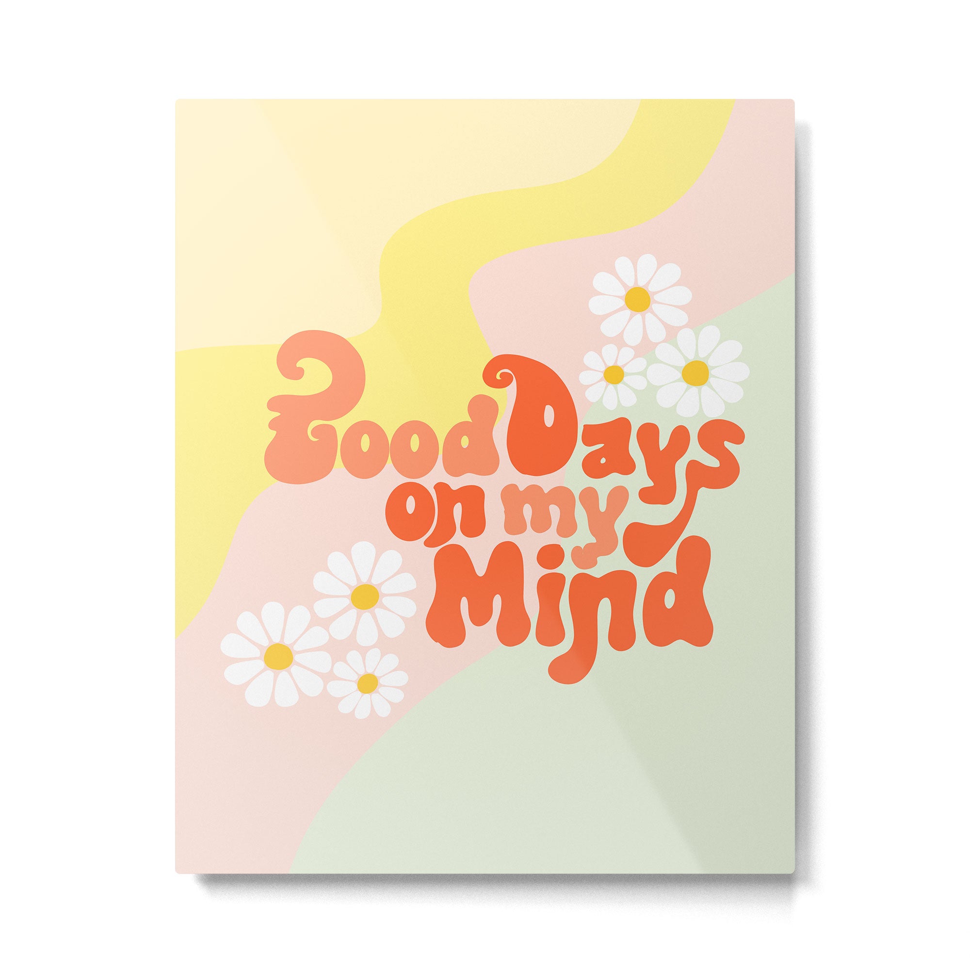 Good Days on My Mind Metal Print Gallery Image 6