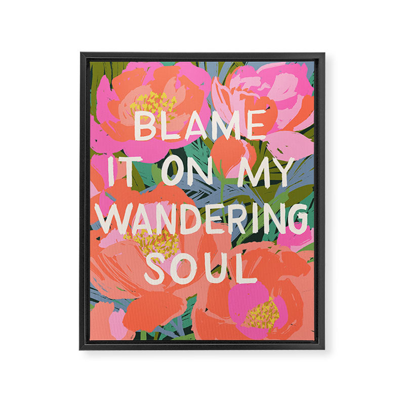 Blame It On My Wandering Sould Framed Canvas Print Gallery Image 6