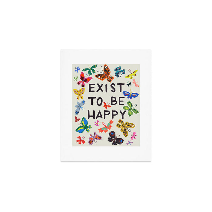 Exist To Be Happy Art Print Gallery Image 1