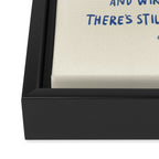There's Still So Much More Paragraph Art Print Framed Canvas Print Gallery Image 3