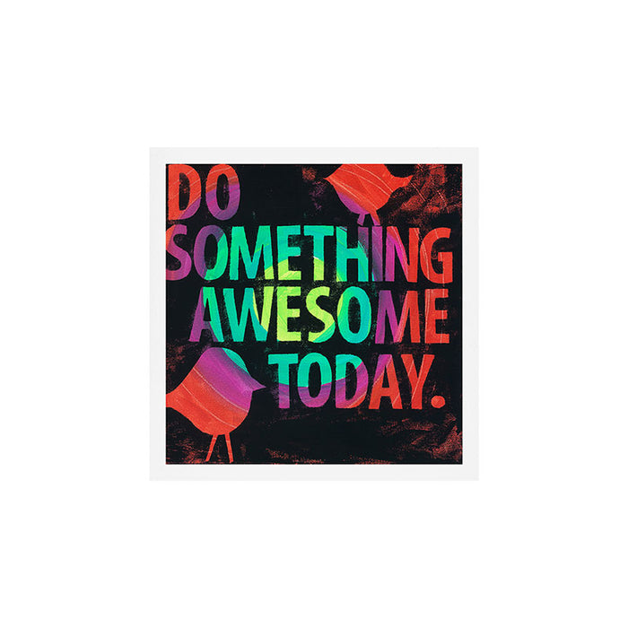 Do Something Awesome Today Art Print Gallery Image 1