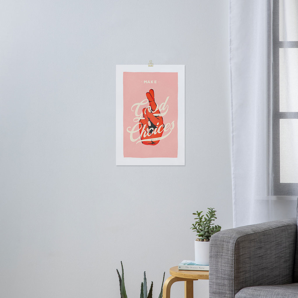 Make Good Choices Art Print Gallery Image 3