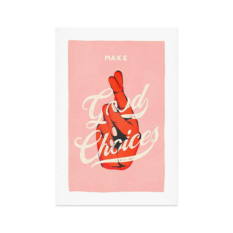 Make Good Choices Art Print
