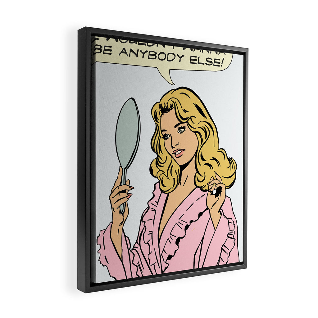 i wouldn't wanna be anybody else! Framed Canvas Print Gallery Image 2