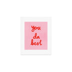 You da best Art Print Gallery Image 1