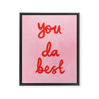 You da best Framed Canvas Print Gallery Image 6