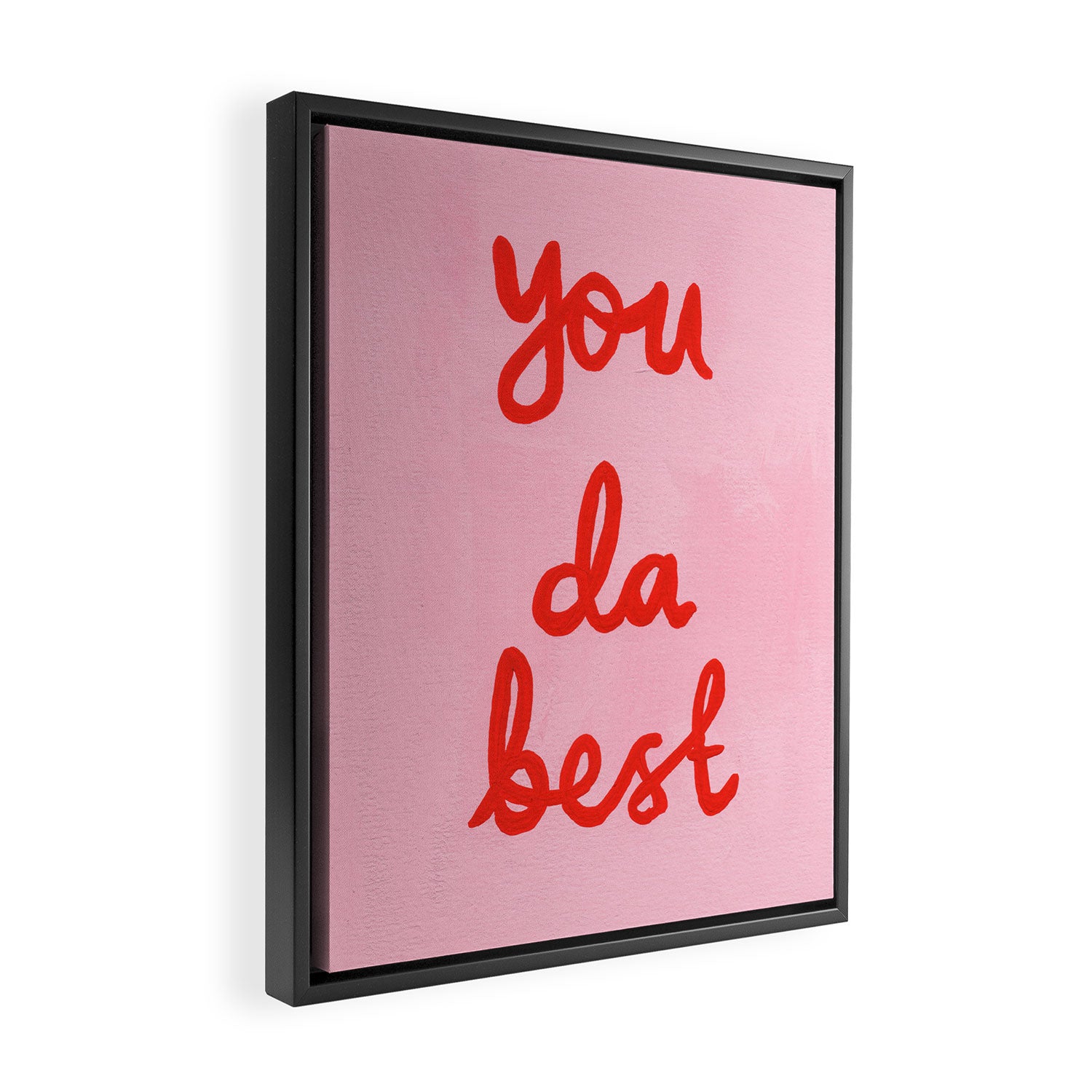 You da best Framed Canvas Print Gallery Image 2