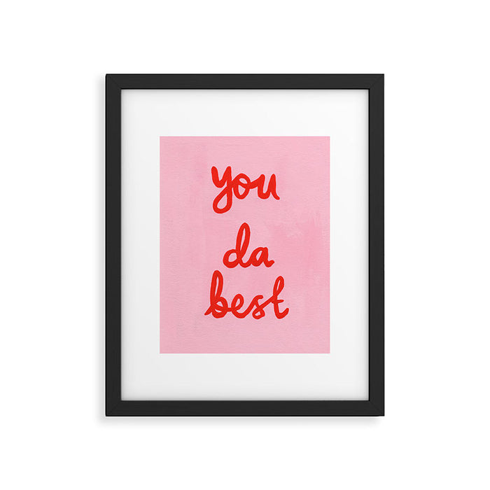 You da best Framed Art Print Gallery Image 1