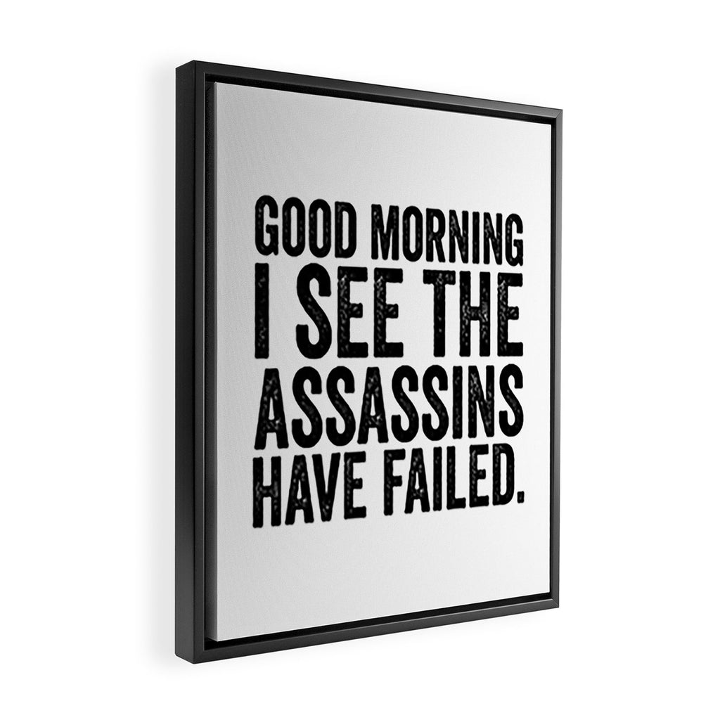 Good morning I see the assassins have failed Framed Canvas Print Gallery Image 2